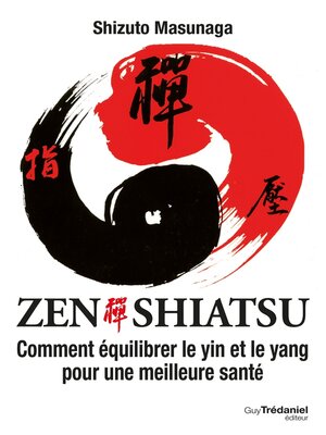 cover image of Zen Shiatsu--Comment équilibrer le yin et le yang pour une meilleure santé